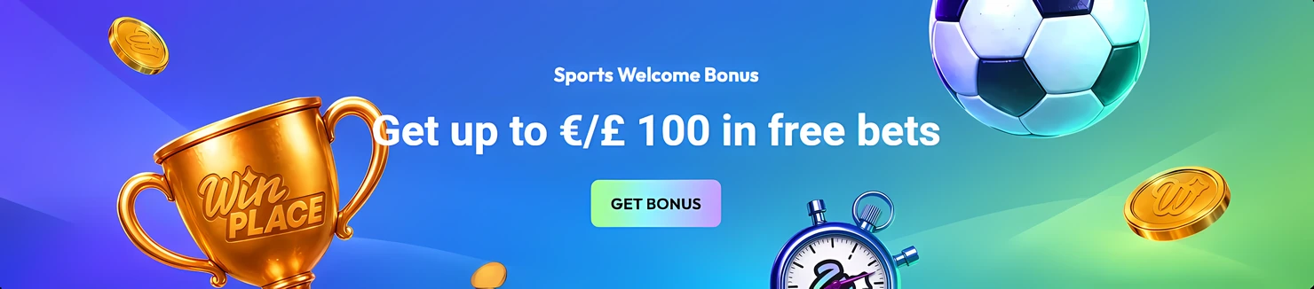 Win Place Casino sports welcome offer of up to £100 in free bets